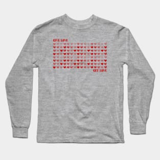 Give Love - Get Love Long Sleeve T-Shirt